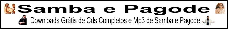 Samba e Pagode - Downloads Grátis de Cds Completos
