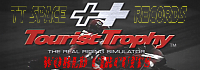 Tourist Trophy RECORDS - WORLD CIRCUITS