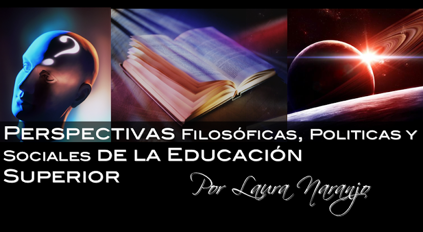 Perspectivas Filosóficas, Politicas y Sociales de la Educación Superior