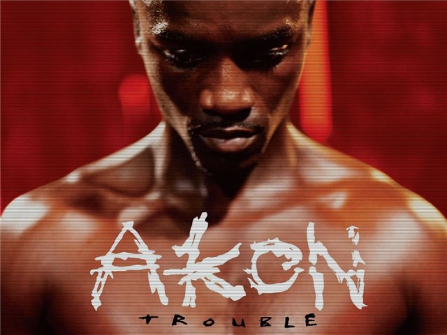 Akon Trouble