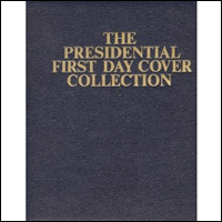 The Presidential First Day Cover Collection