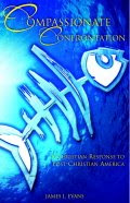 Check out my book:  Compassionate Confrontation -  Jim Evans