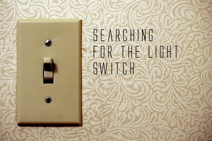 Searching for the Light Switch