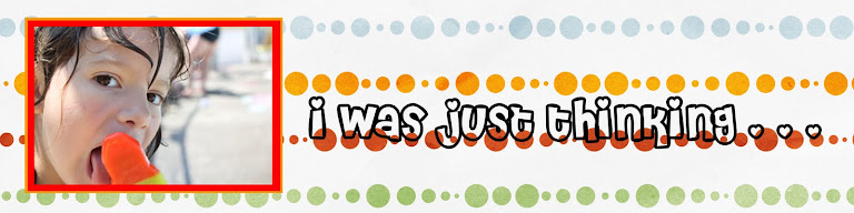 I Was Just Thinking...