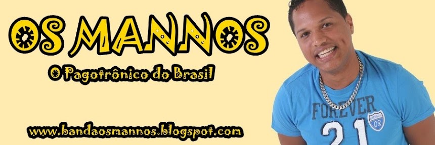 Os Mannos - O Pagotrônico do Brasil