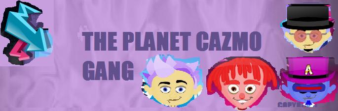 The Planet Cazmo gang