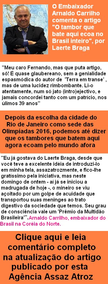 Os tambores assaz atrozes, batidos por Laerte Braga, ecoaram na Coreia do Norte
