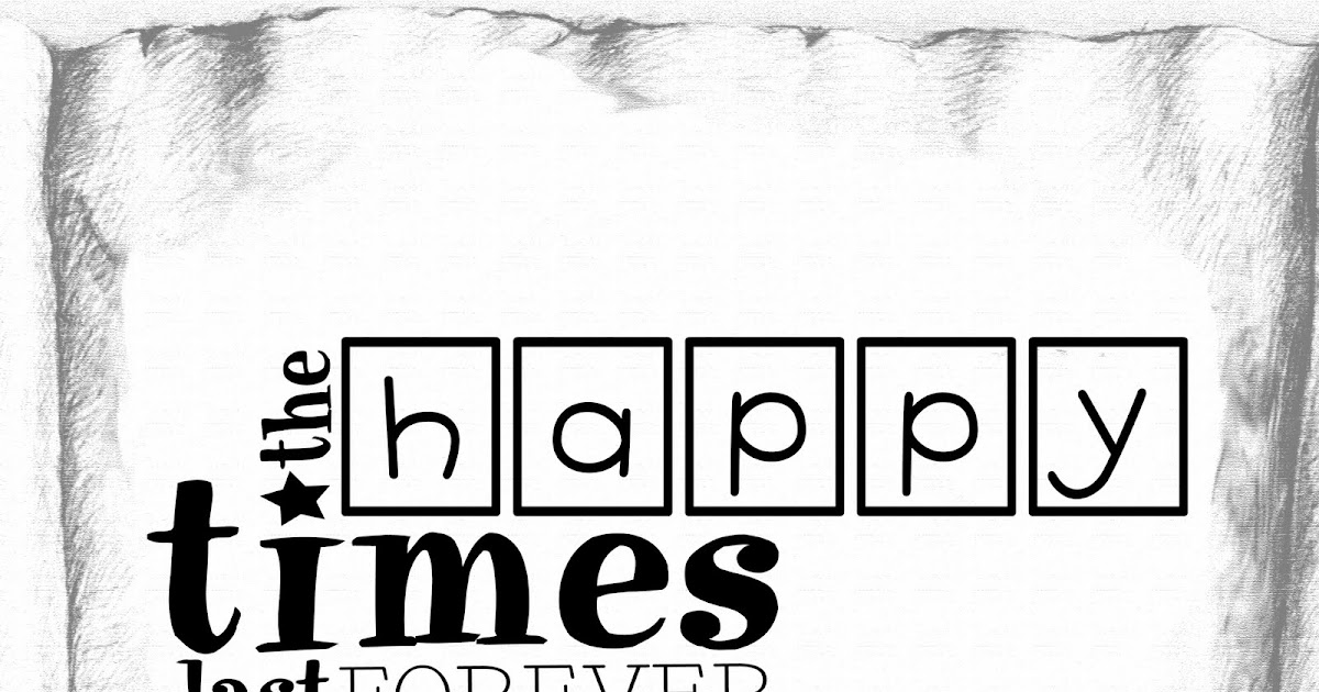 Word Art World The happy times last forever