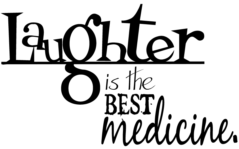 Word Art World Laughter is the best medicine.