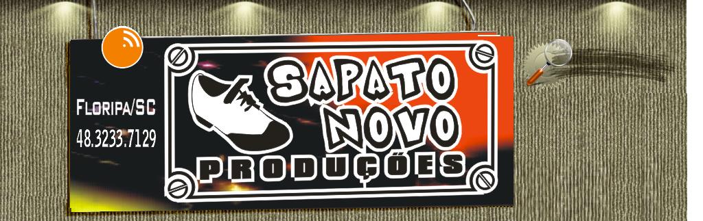 : SAPATO NOVO PRODUÇÕES :::...::: A Arte Pede Passagem :::...::