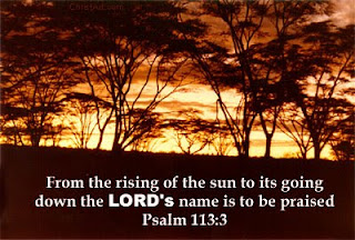 From the rising of the sun to its going down the Lord's name is to be praised Pslam 113:3 verse with raising sun free download nature pictures gallery