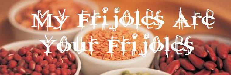 My frijoles are your frijoles