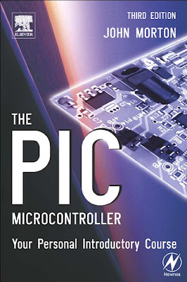 The PIC MicroController by John Morton: Your Personal Introductory Course