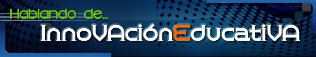 Hablando de... Innovación Educativa