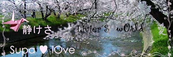 WelcOme to... Livier´S wOrld... ♥