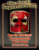 The GREAT IMPERSONATION -How The Anti-Christ Has Deceived The Whole World  -by Bro. Eli James