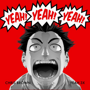 Chris Brown Yeah on Actual Music World Yeah 3x Chris Brown
