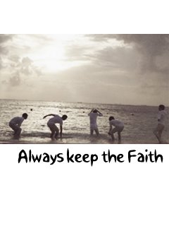 Always Keep The Faith