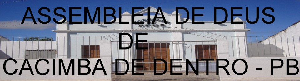 Assembleia de Deus Cacimba de Dentro - PB