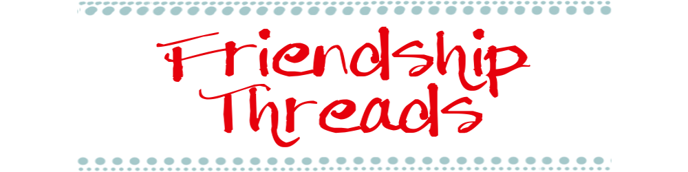 FRIENDSHIP  THREADS