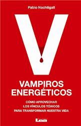 "Vampiros Energéticos: Como aprovechar los vínculos tóxicos para transformar nuestra vida"