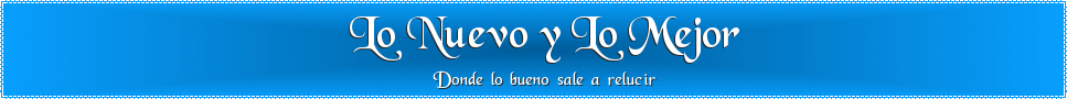 Lo Nuevo y Lo Mejor