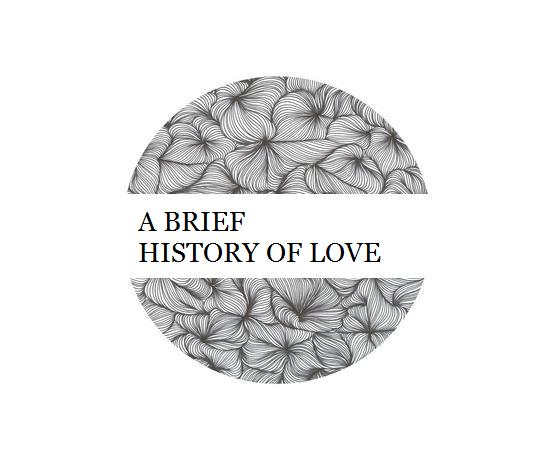 A Brief History Of Love