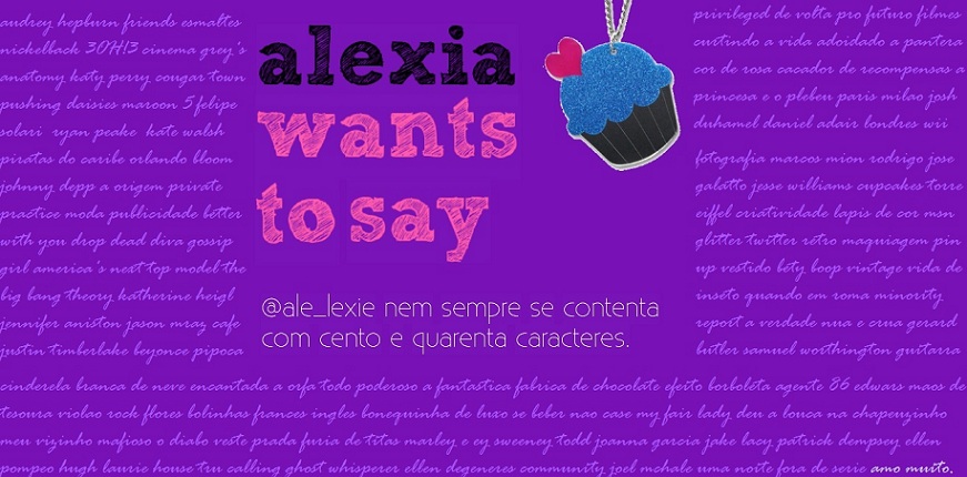 alexia wants to say