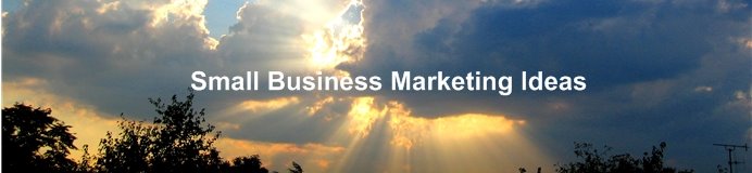 Small Business Marketing Ideas