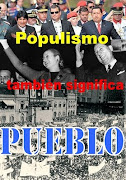 ESTE BLOG ES POPULISTA Y PERONISTA