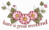 Have a great weekend to all