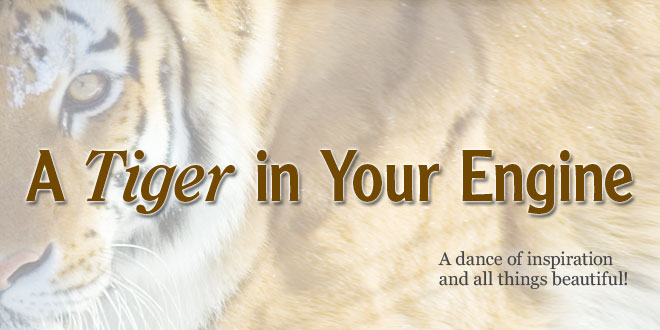 A Tiger in Your Engine