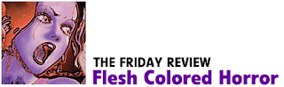 The NinthArt banner graphic for the article 'The Friday Review: Flesh Colored Horror' by Rob Vollmar.