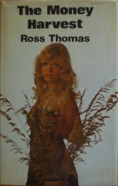 The Money Harvest Ross Thomas