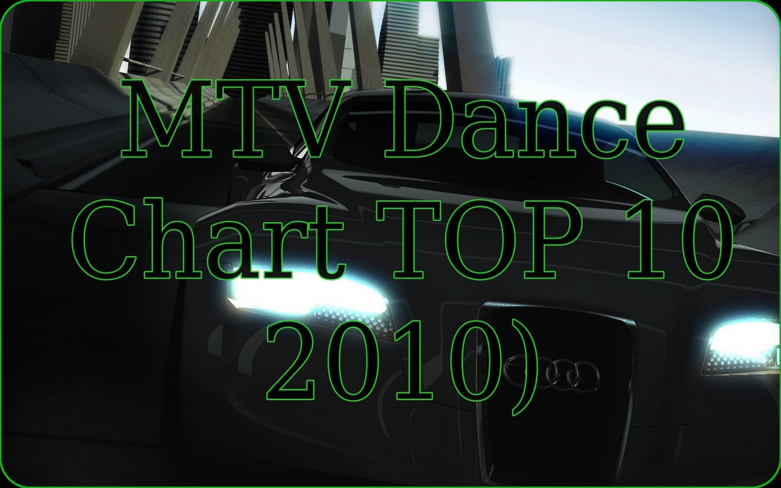http://3.bp.blogspot.com/_qb388zIMbys/TBEwNrFHMcI/AAAAAAAACY8/CRmgCvXts30/s1600/MTV+Dance+Chart+TOP+10+%282010%29.jpg