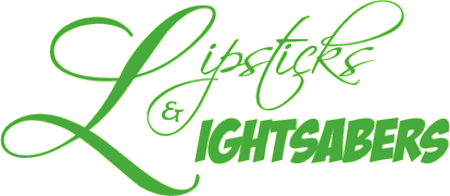 Lipsticks & Lightsabers
