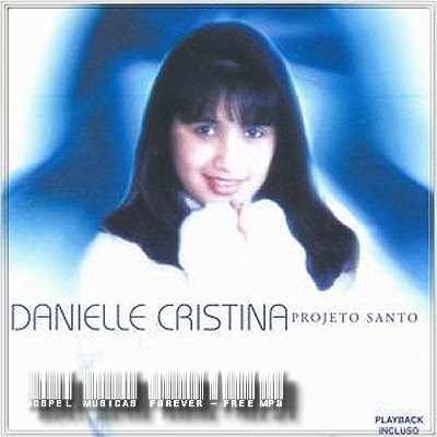 BAIXAR Danielle Cristina - Projeto Santo - 2002