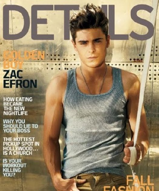 Magazine Covers This Month Zac Efron on the cover of Details magazine