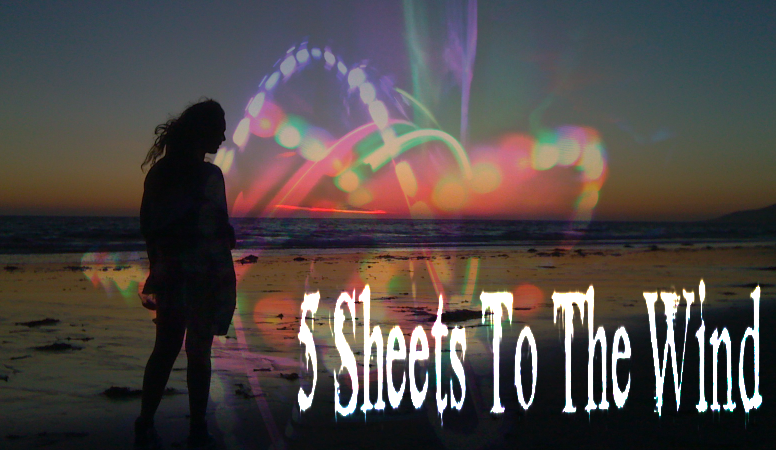 5 Sheets To The Wind