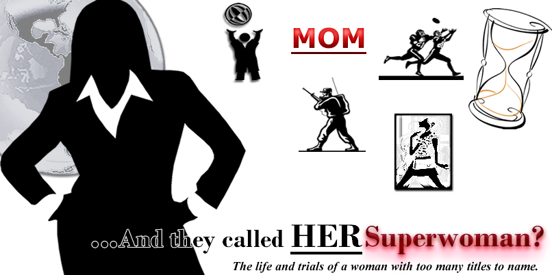 ...And they called HER...Superwoman?