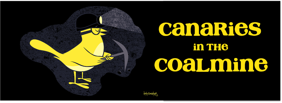 Canaries in the Coalmine