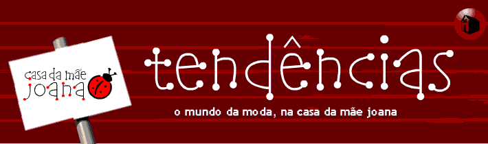 Casa da Mãe Joana - Tendências