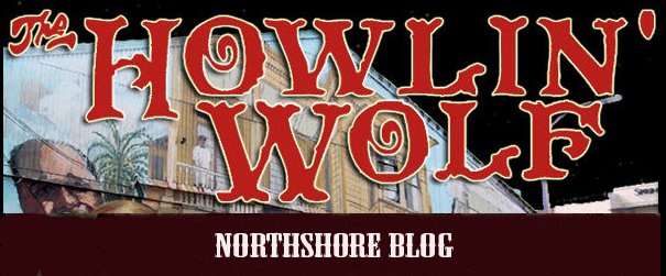 Howlin' Wolf Northshore