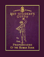 The Art Student's Guide to the Proportions of the Human Form