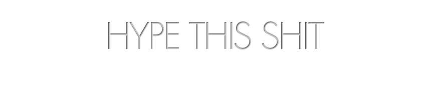Hype This Shit