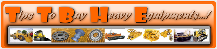 Tips To Buy Heavy Equipments...!