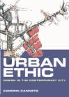 URBAN ETHIC: DESIGN IN THE CONTEMPORARY CITY