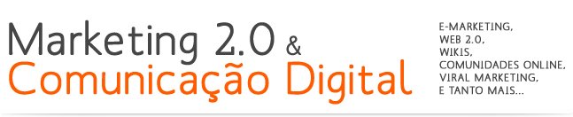 Marketing 2.0. & Comunicação Digital