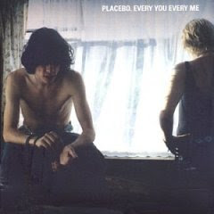 Every+You+Every+Me++Placebo.jpg