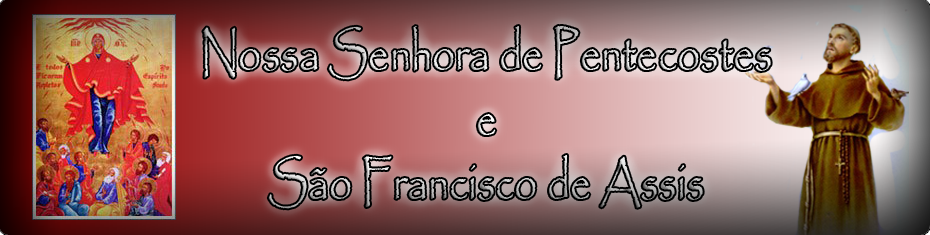 Nsa Sra de Pentecostes e São Francisco de Assis